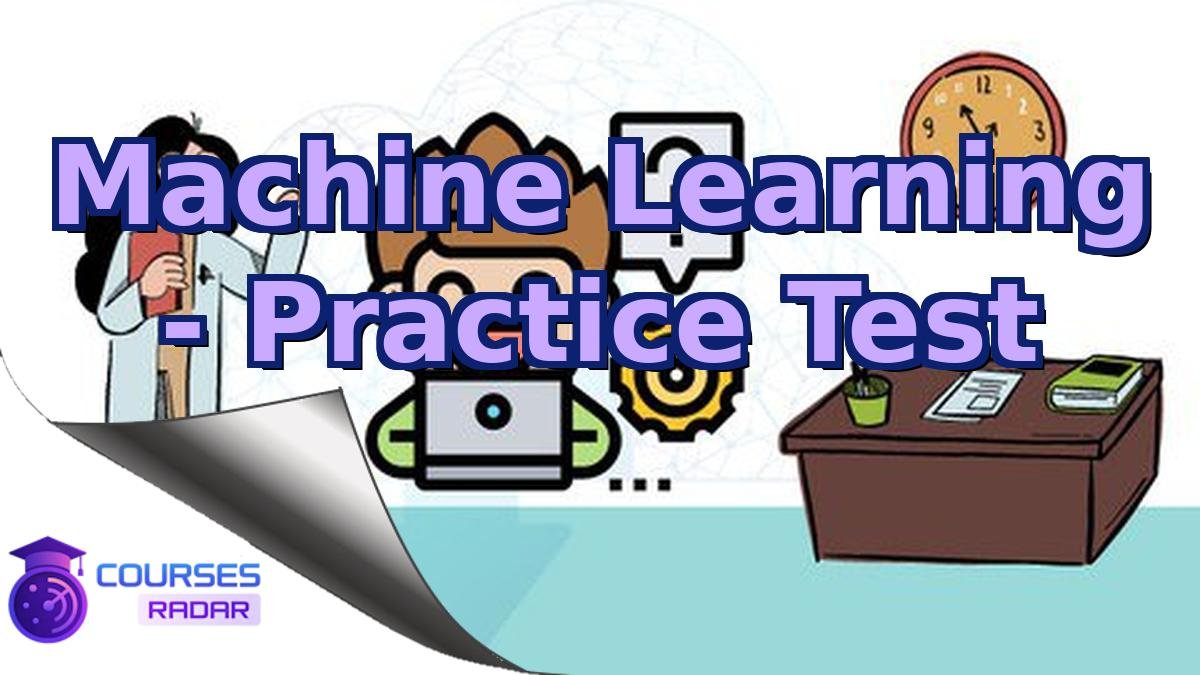 Machine Learning - Practice Test