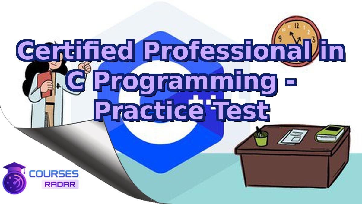 Certified Professional in C Programming - Practice Test