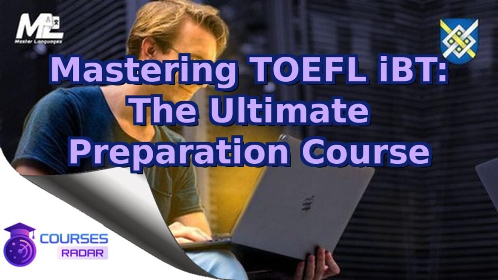 Mastering TOEFL iBT: The Ultimate Preparation Course – Free Course