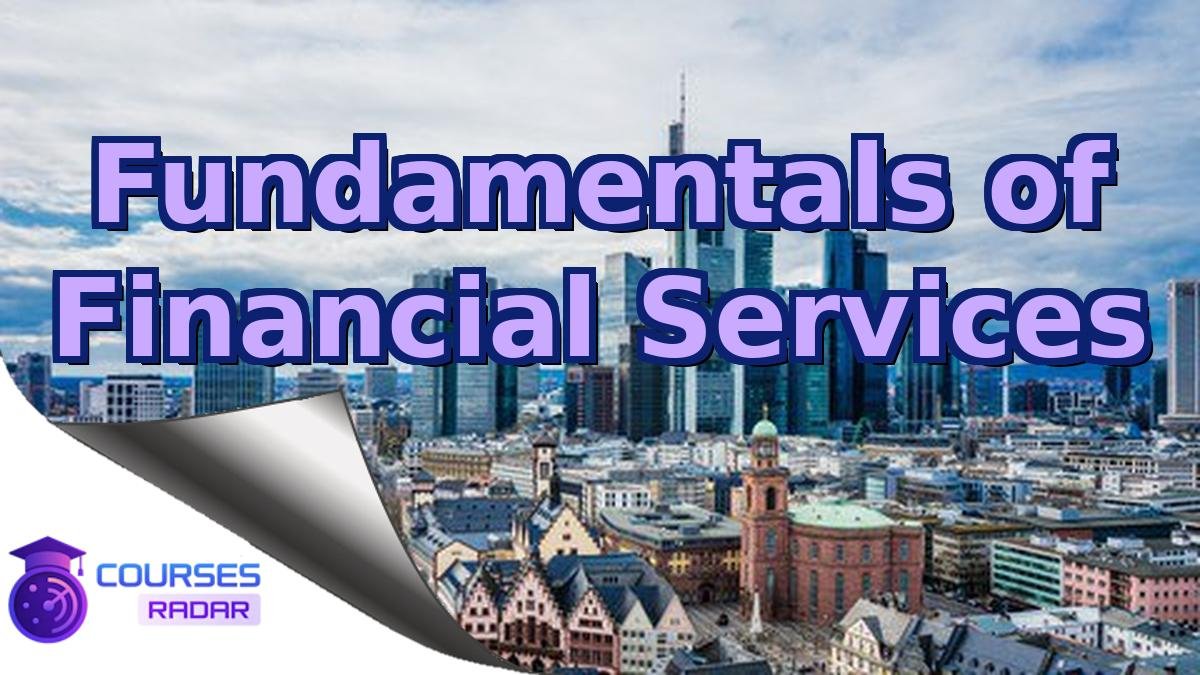 Fundamentals of Financial Services
