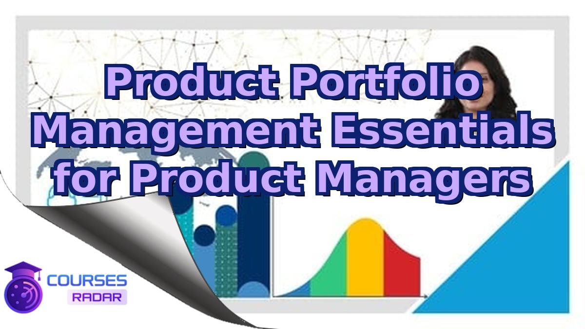Product Portfolio Management Essentials for Product Managers