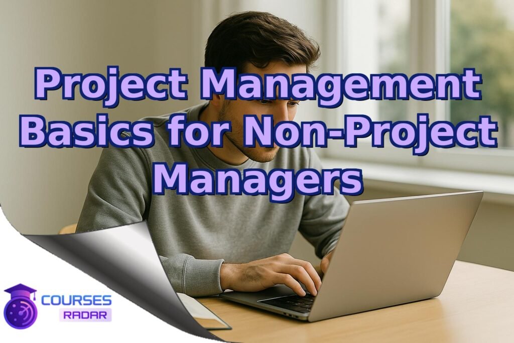 Project Management Basics for Non-Project Managers – Free Course