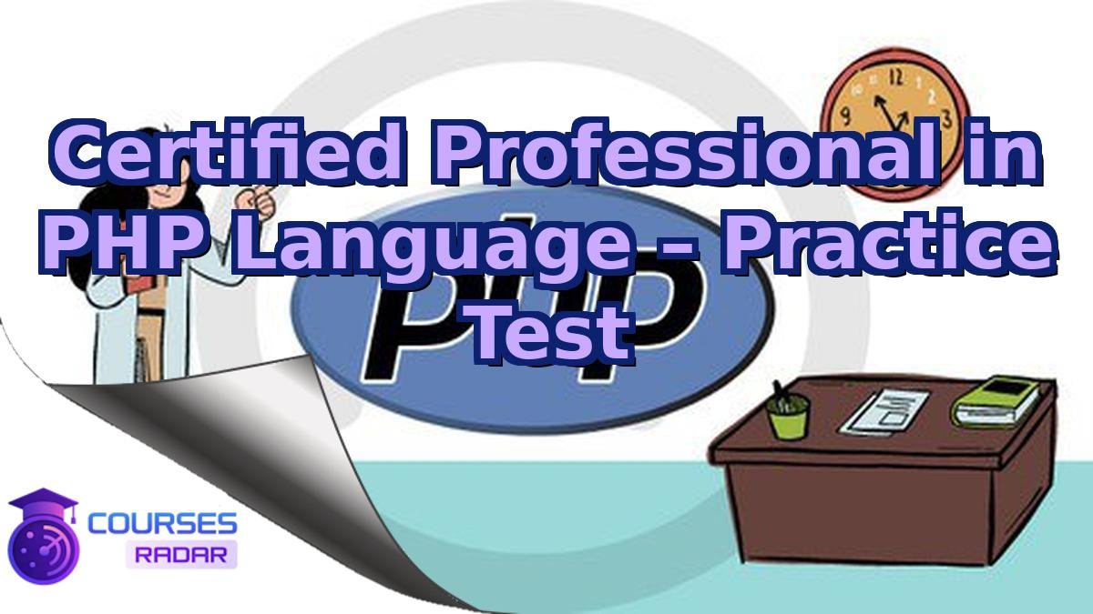 Certified Professional in PHP Language – Practice Test