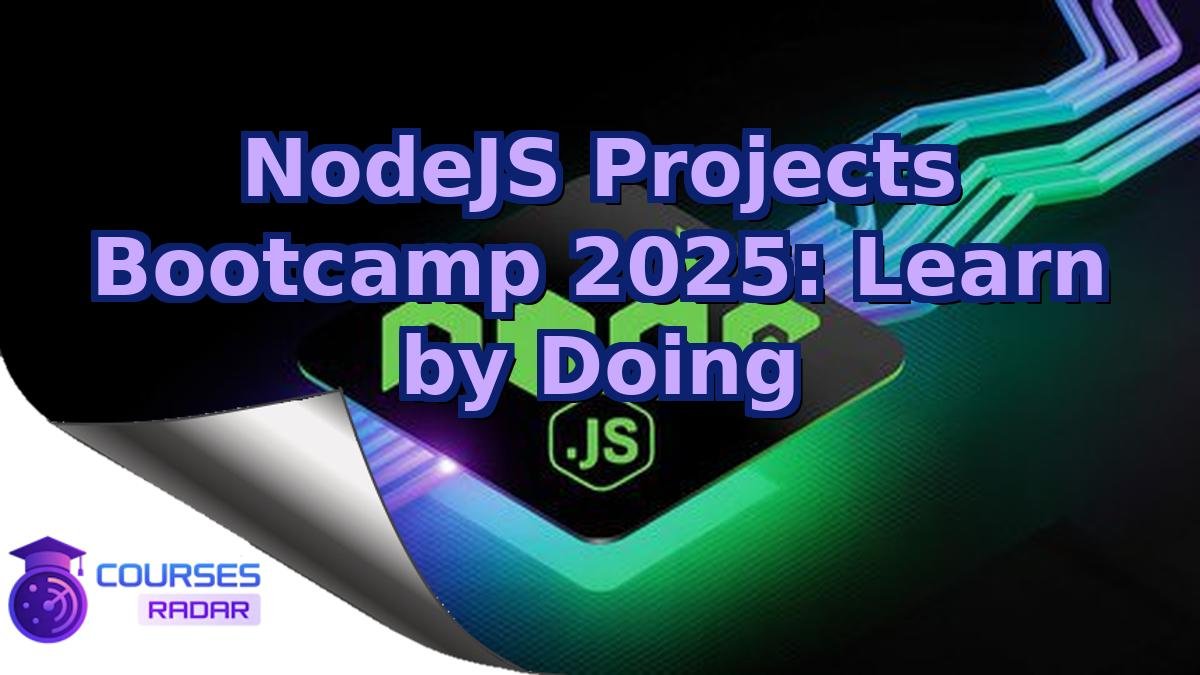 NodeJS Projects Bootcamp 2025: Learn by Doing