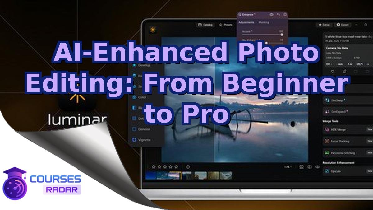 AI-Enhanced Photo Editing: From Beginner to Pro