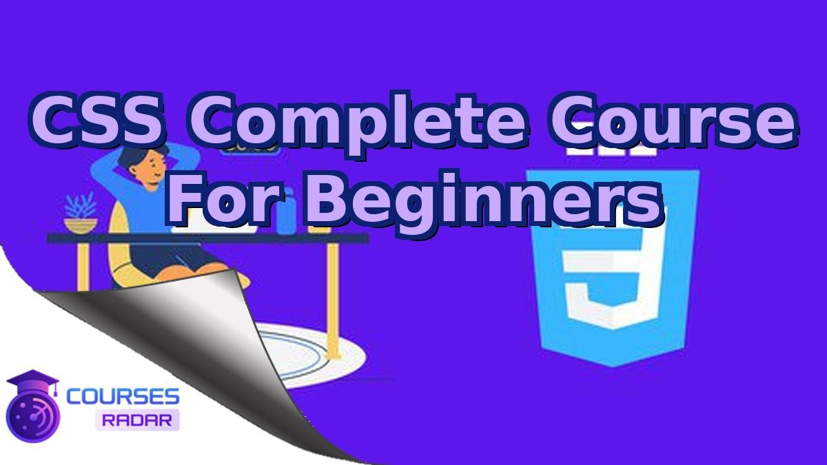 CSS Complete Course For Beginners