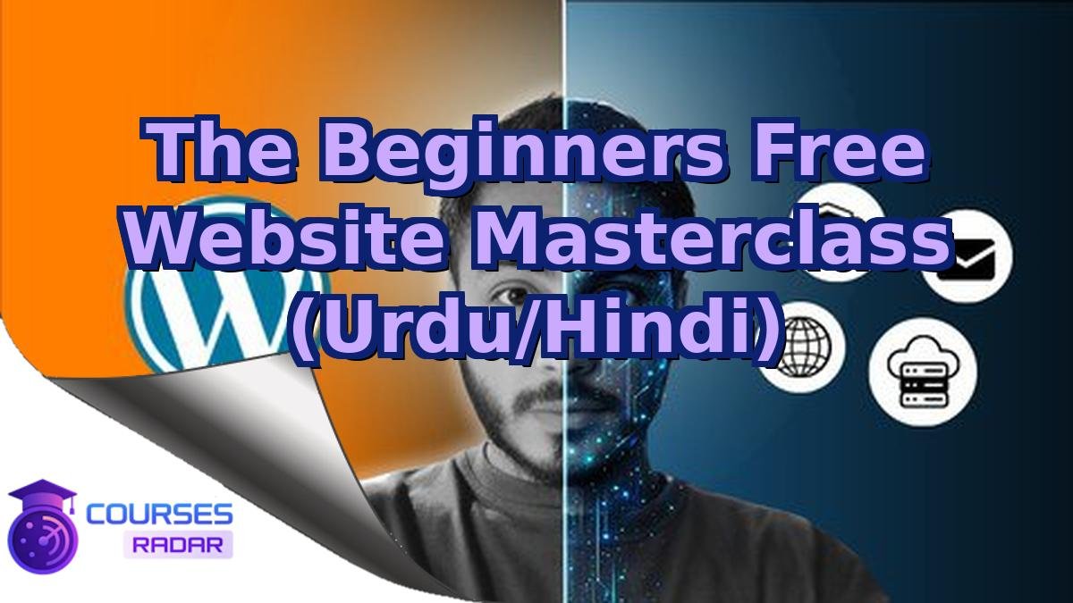 The Beginners Free Website Masterclass (Urdu/Hindi)