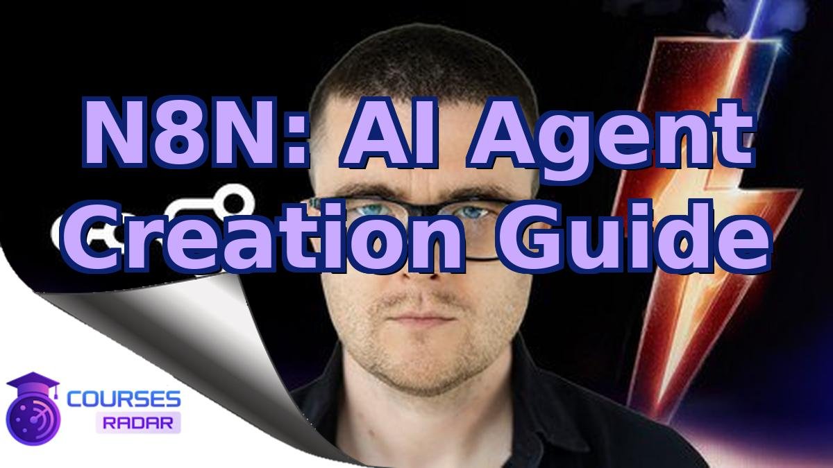 N8N: AI Agent Creation Guide