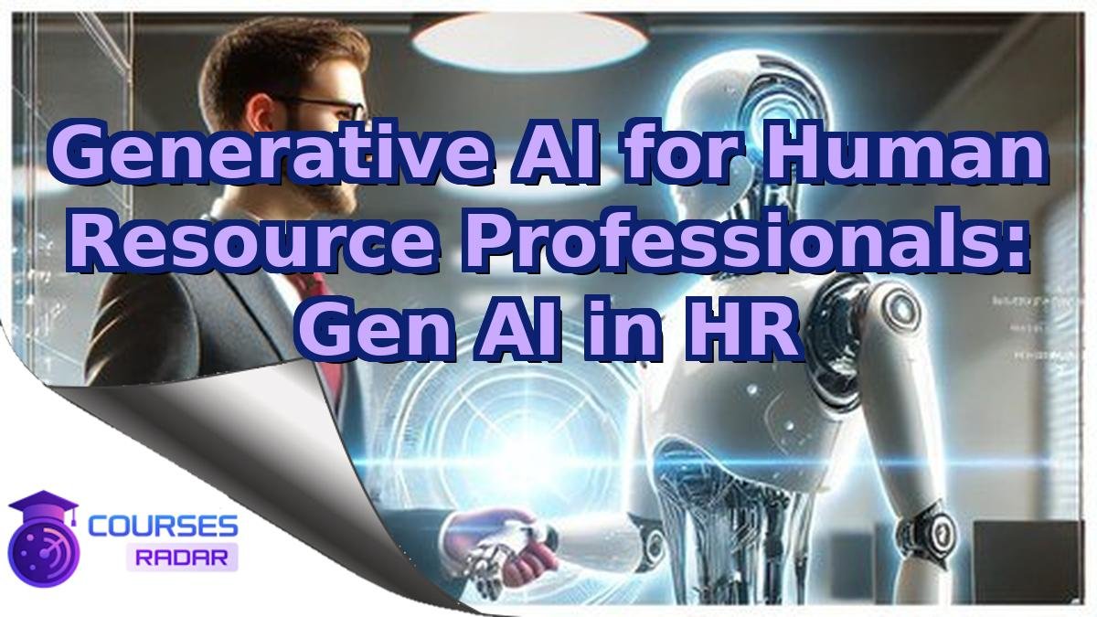 Generative AI for Human Resource Professionals: Gen AI in HR