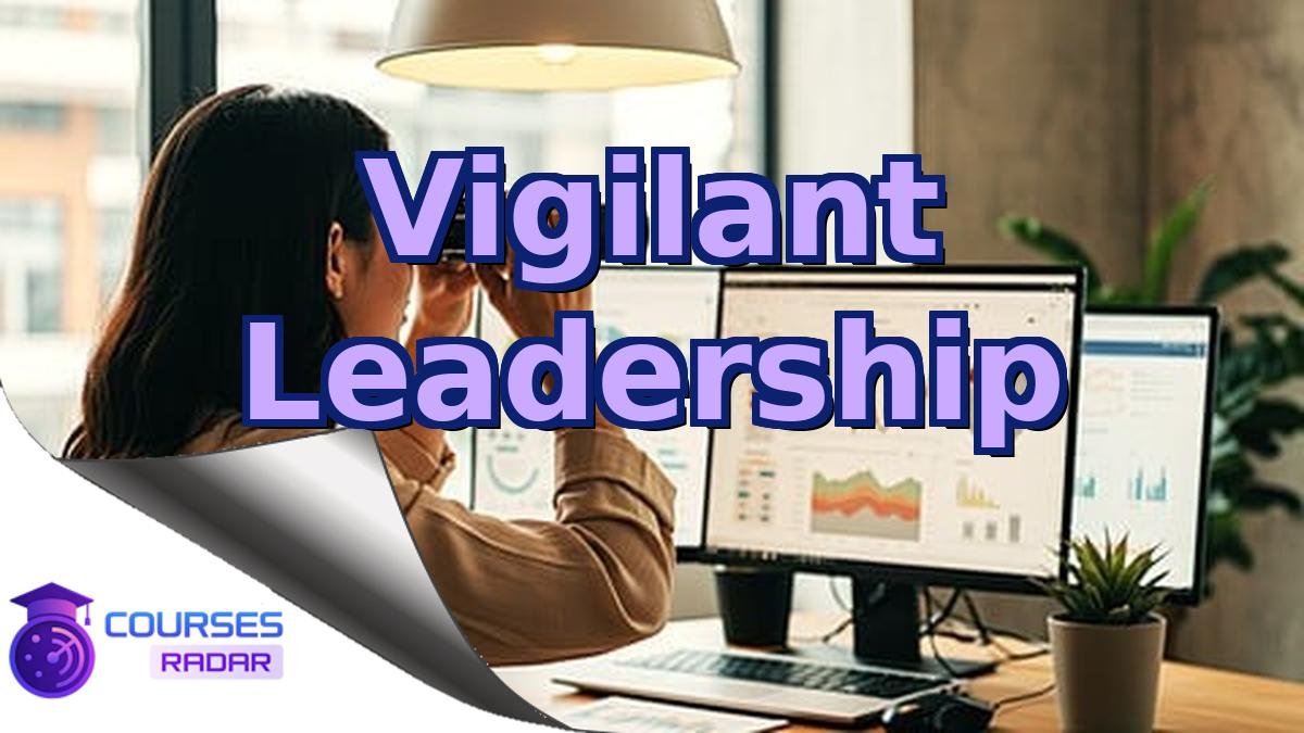 Vigilant Leadership