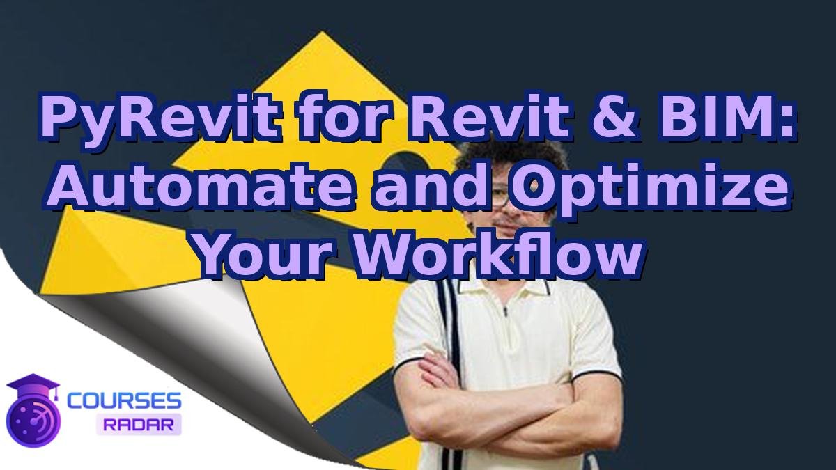 PyRevit for Revit & BIM: Automate and Optimize Your Workflow