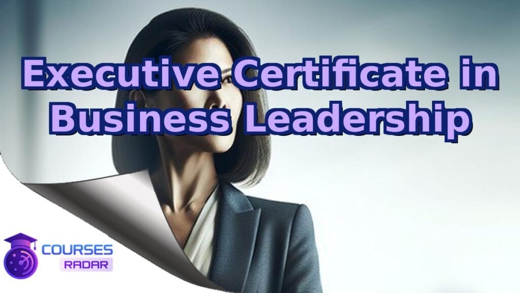 Executive Certificate in Business Leadership – Free Course