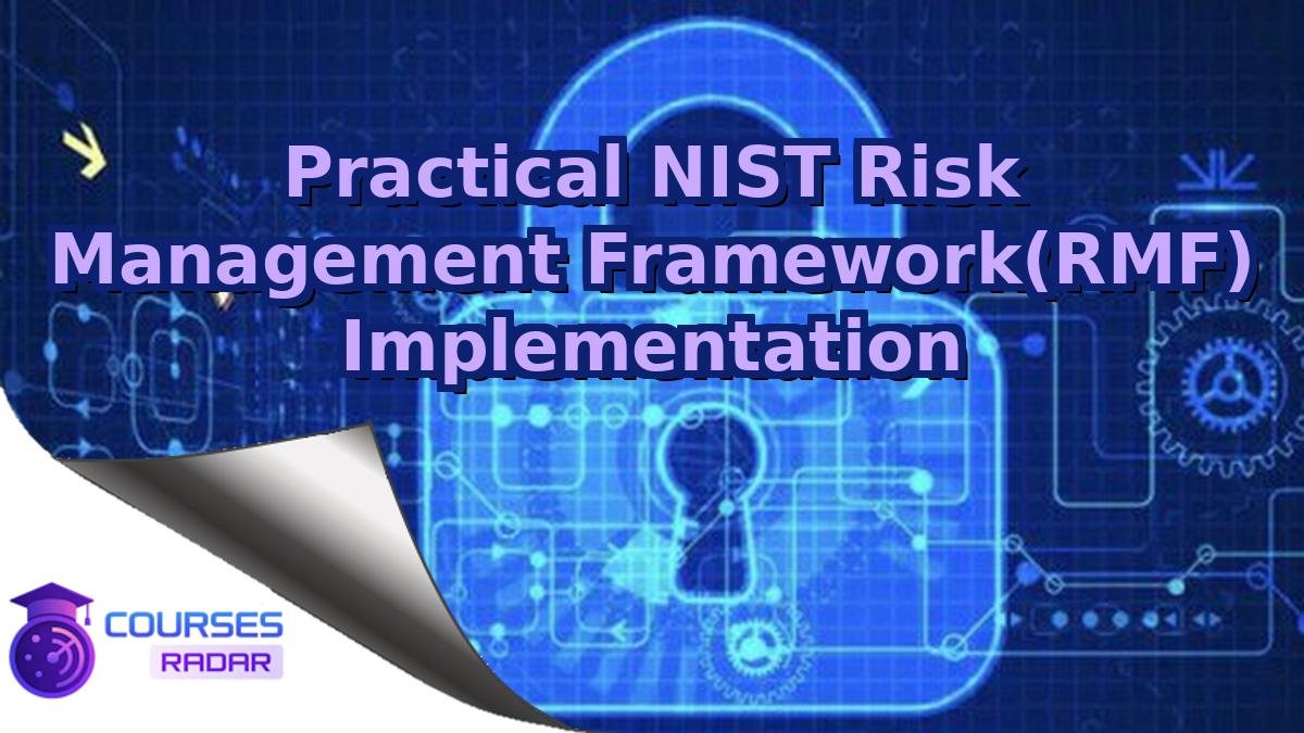 Practical NIST Risk Management Framework(RMF) Implementation