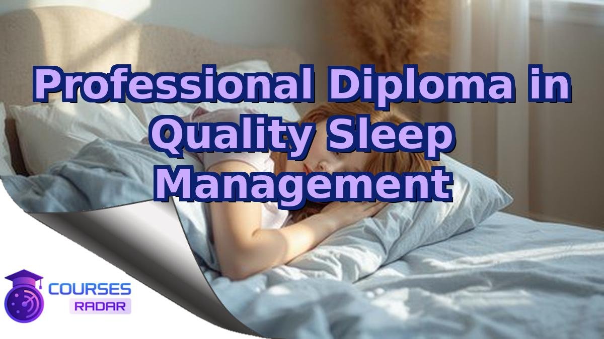 Professional Diploma in Quality Sleep Management