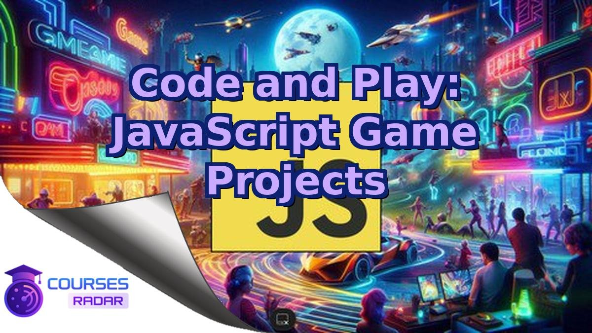 Code and Play: JavaScript Game Projects