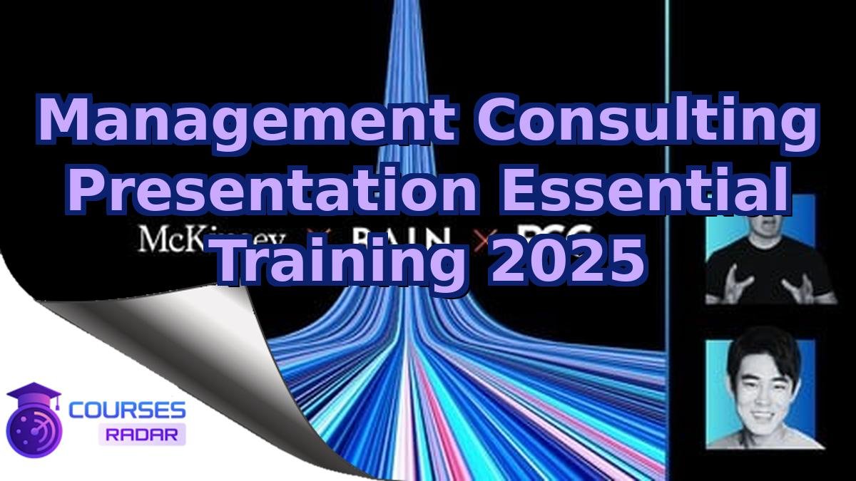 Management Consulting Presentation Essential Training 2025