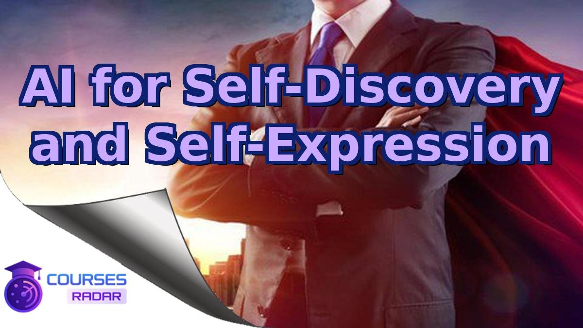AI for Self-Discovery and Self-Expression