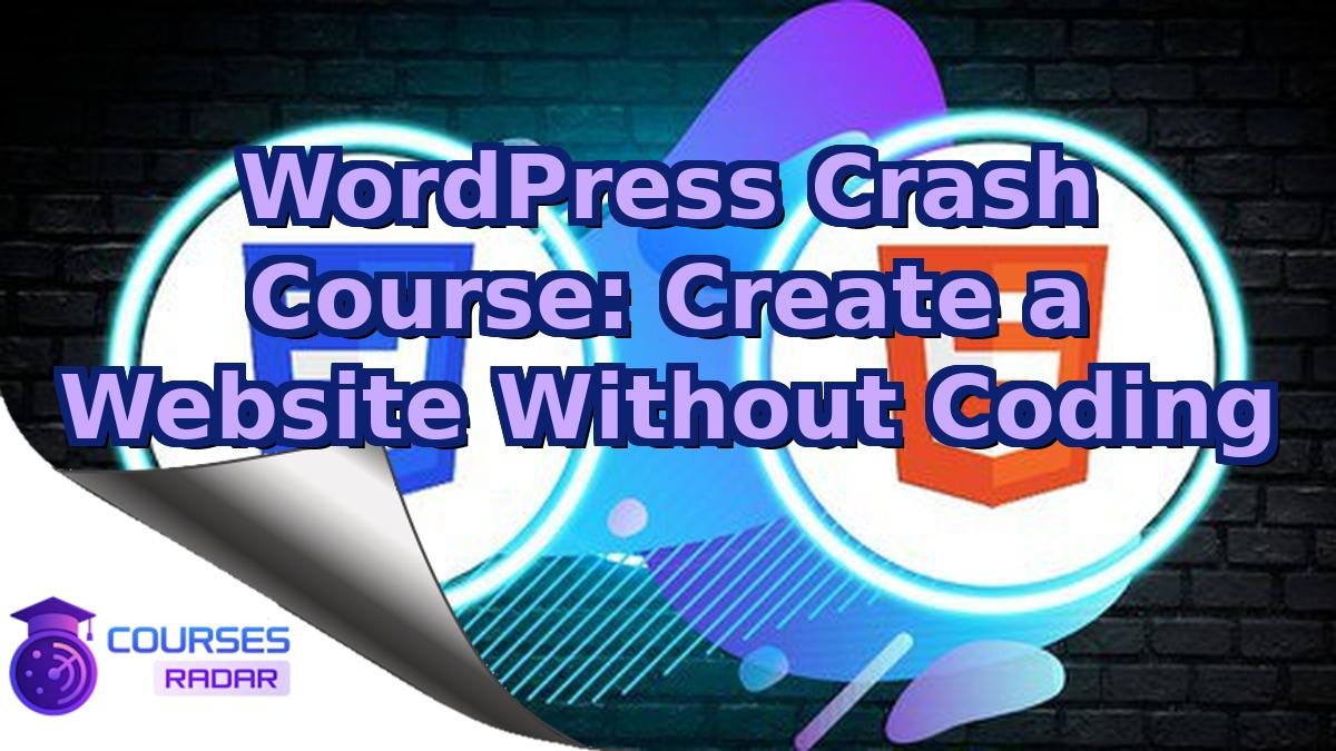 WordPress Crash Course: Create a Website Without Coding