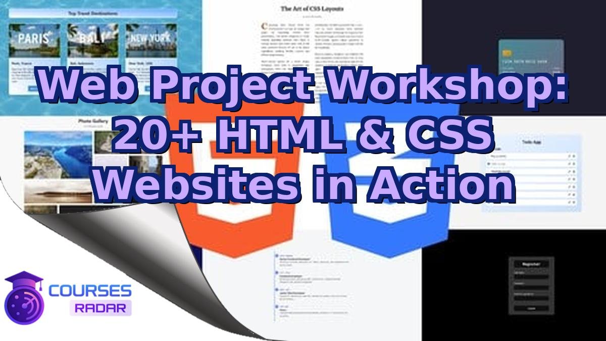 Web Project Workshop: 20+ HTML & CSS Websites in Action
