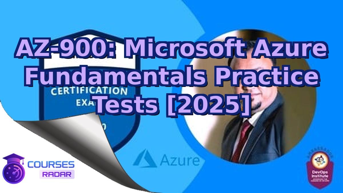 AZ-900: Microsoft Azure Fundamentals Practice Tests [2025]