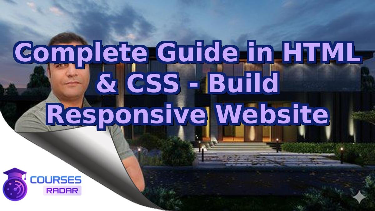 Complete Guide in HTML & CSS - Build Responsive Website