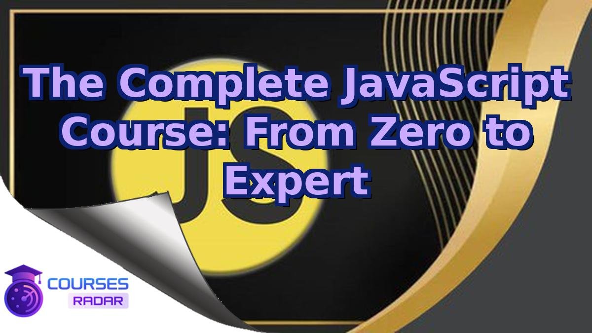 The Complete JavaScript Course: From Zero to Expert