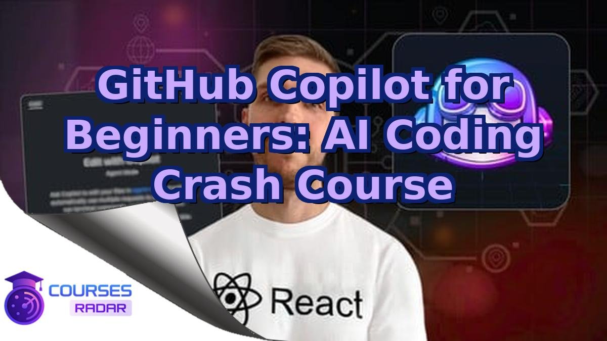 GitHub Copilot for Beginners: AI Coding Crash Course