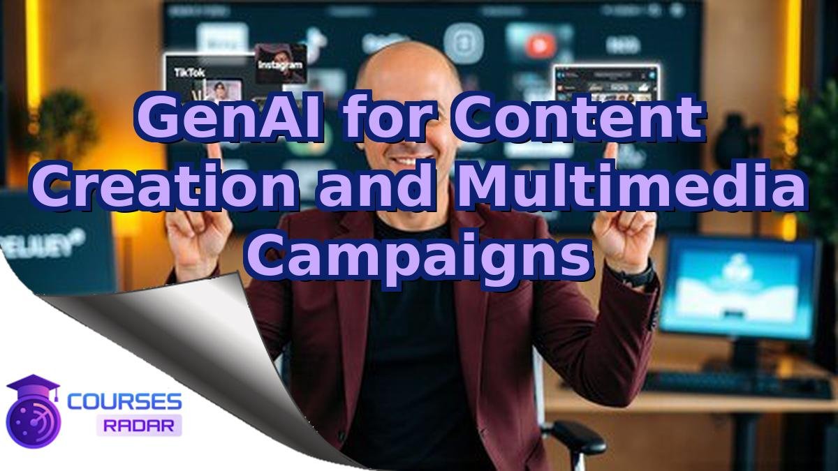 GenAI for Content Creation and Multimedia Campaigns