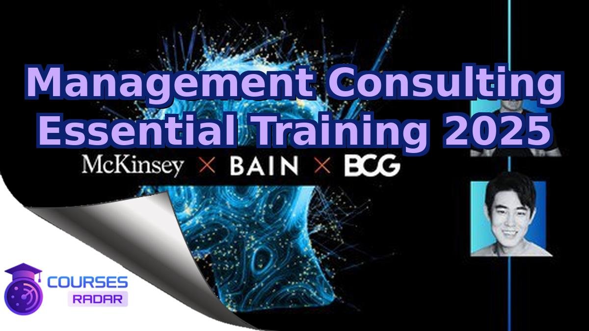 Management Consulting Essential Training 2025