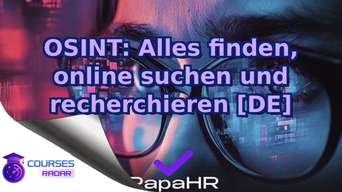OSINT: Alles finden, online suchen und recherchieren [DE]