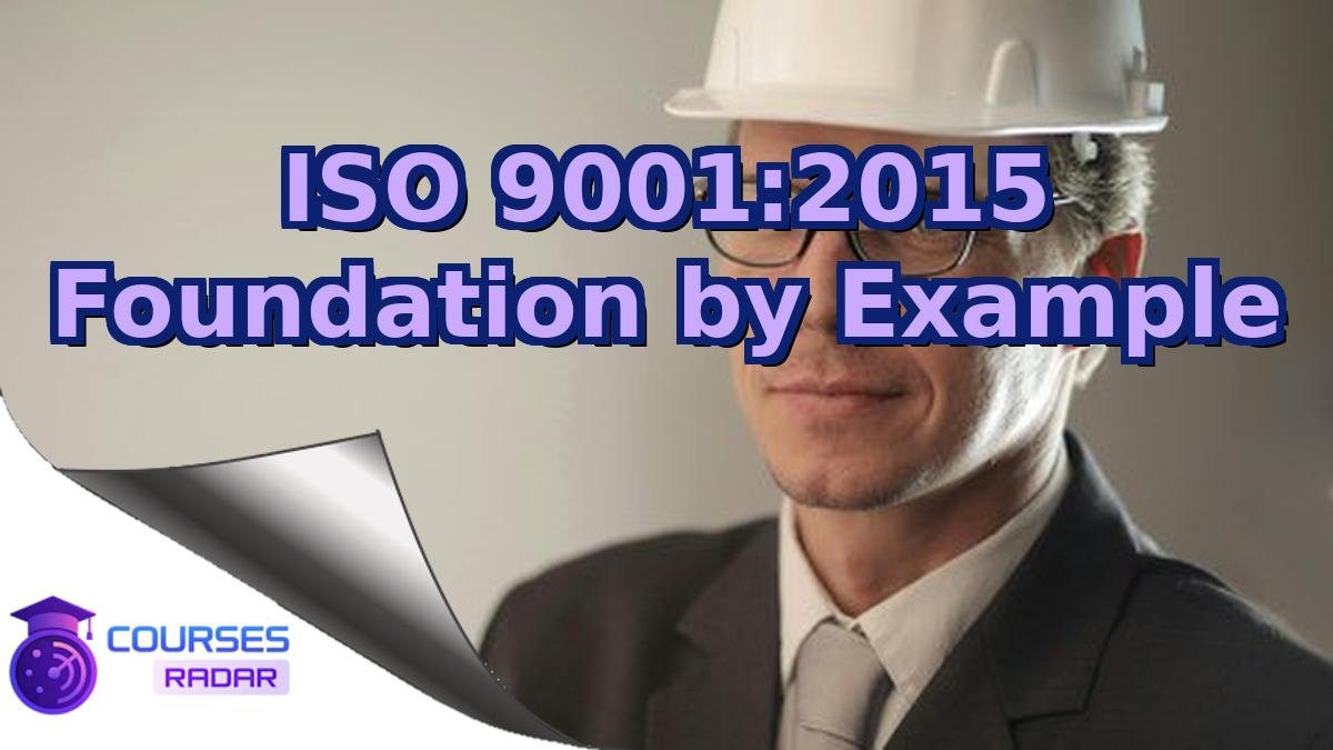 ISO 9001:2015 Foundation by Example