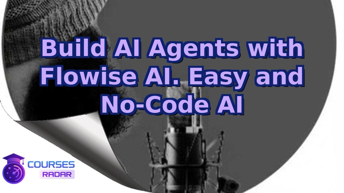 Build AI Agents with Flowise AI. Easy and No-Code AI