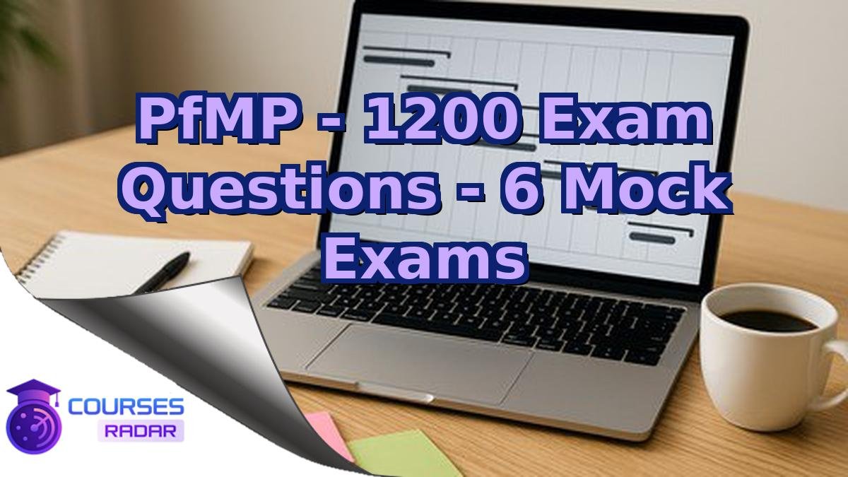 PfMP - 1200 Exam Questions - 6 Mock Exams