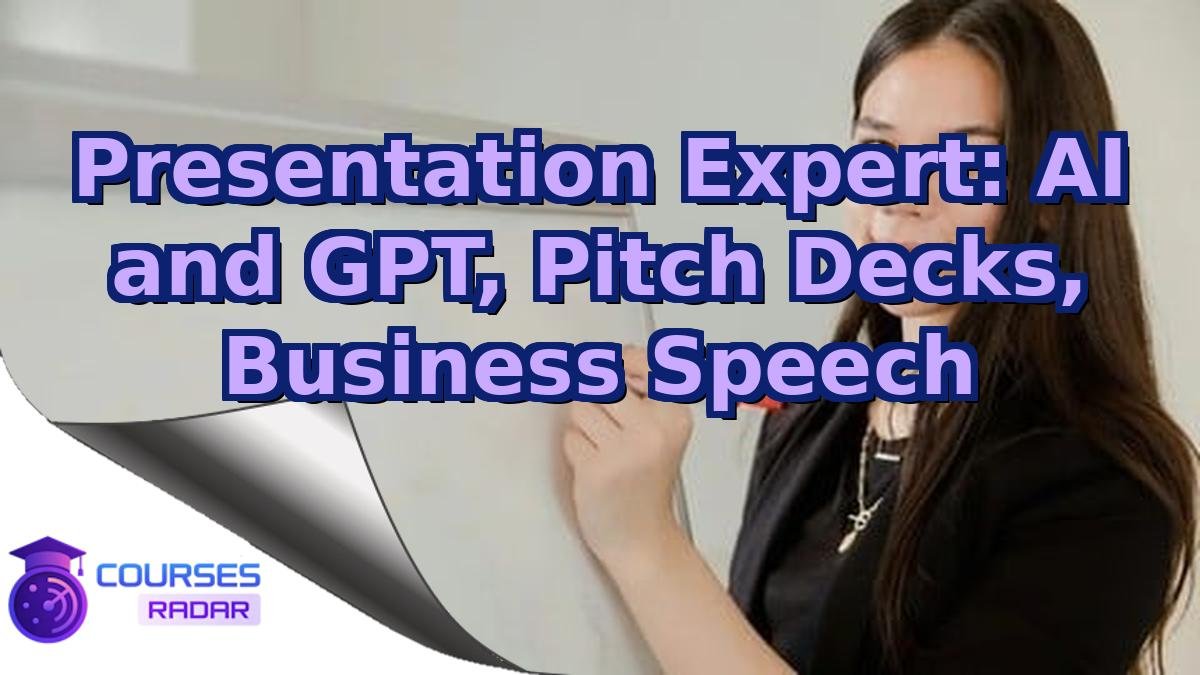 Presentation Expert: AI and GPT, Pitch Decks, Business Speech