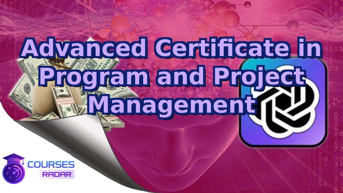 Advanced Certificate in Program and Project Management