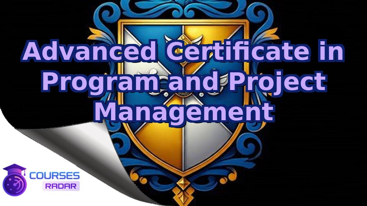 Advanced Certificate in Program and Project Management