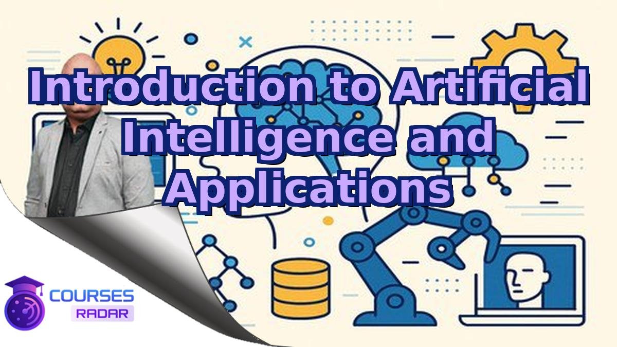 Introduction to Artificial Intelligence and Applications