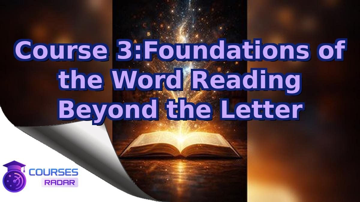 Course 3:Foundations of the Word Reading Beyond the Letter