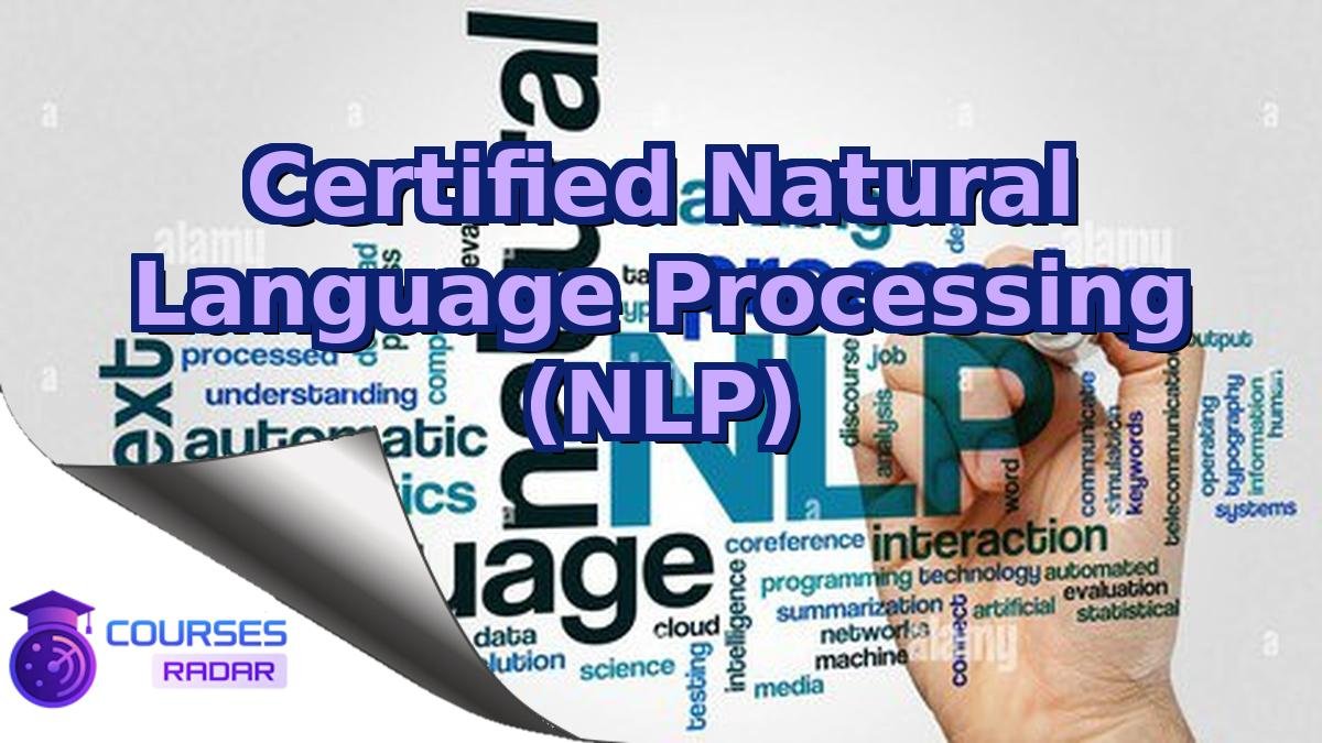Certified Natural Language Processing (NLP)