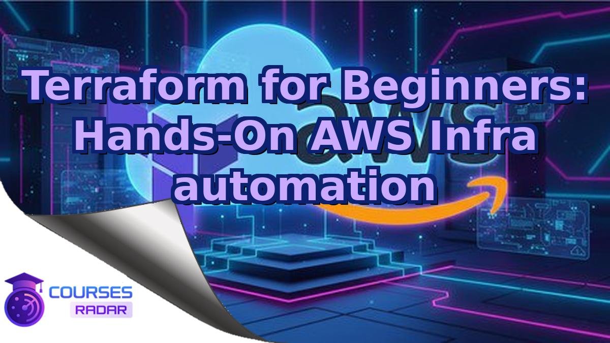 Terraform for Beginners: Hands-On AWS Infra automation