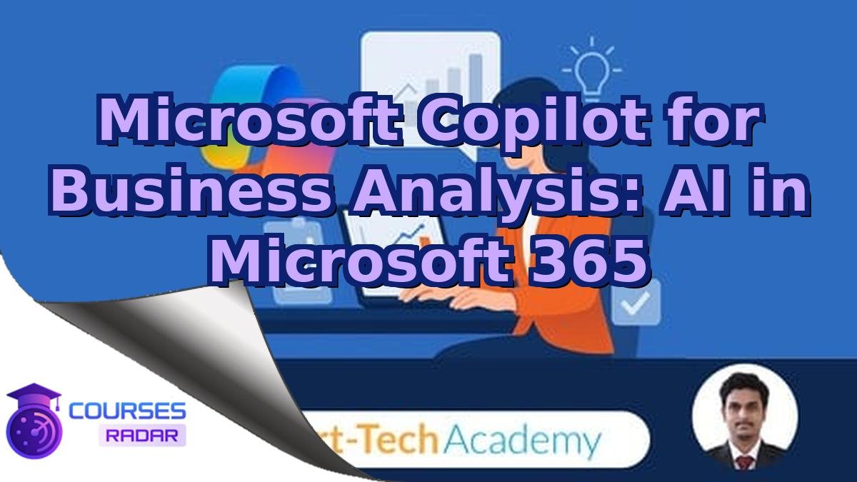 Microsoft Copilot for Business Analysis: AI in Microsoft 365