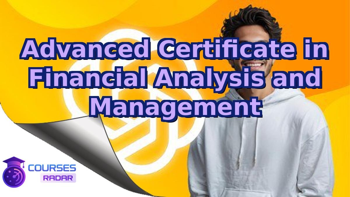 Advanced Certificate in Financial Analysis and Management