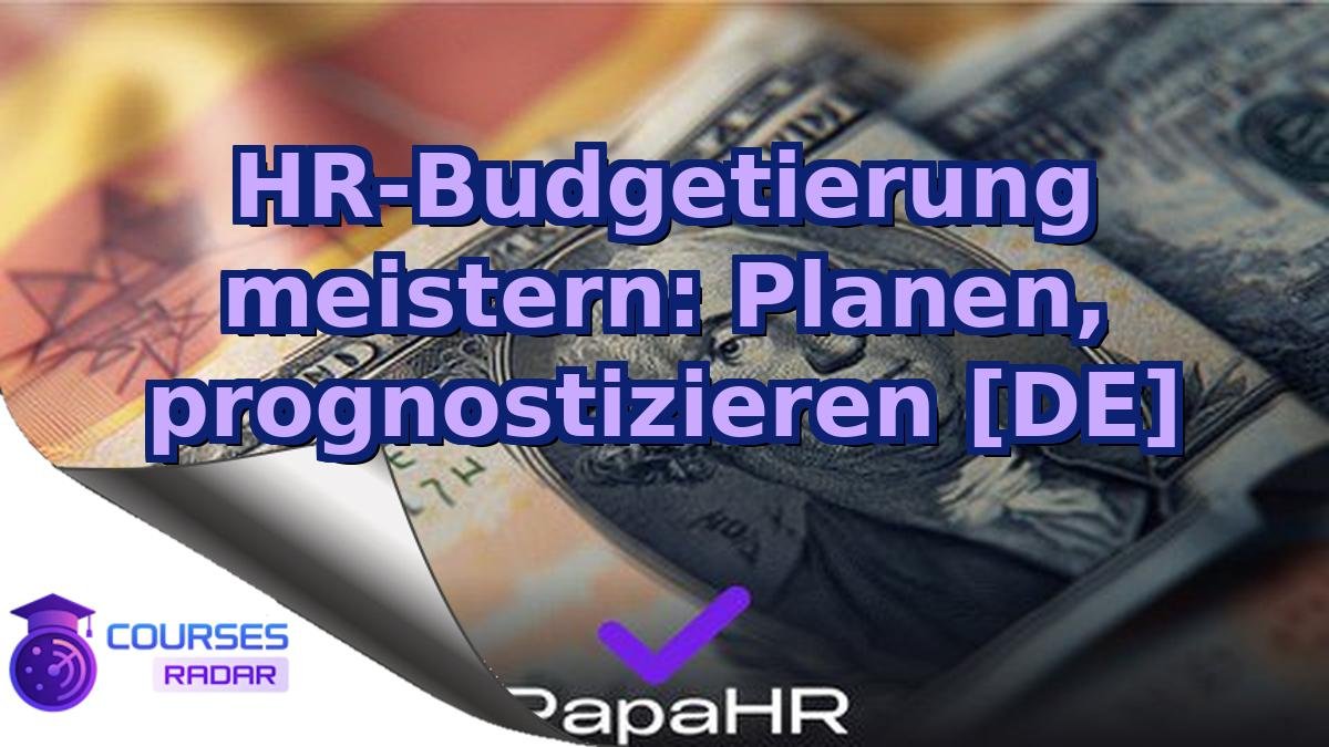 HR-Budgetierung meistern: Planen, prognostizieren [DE]