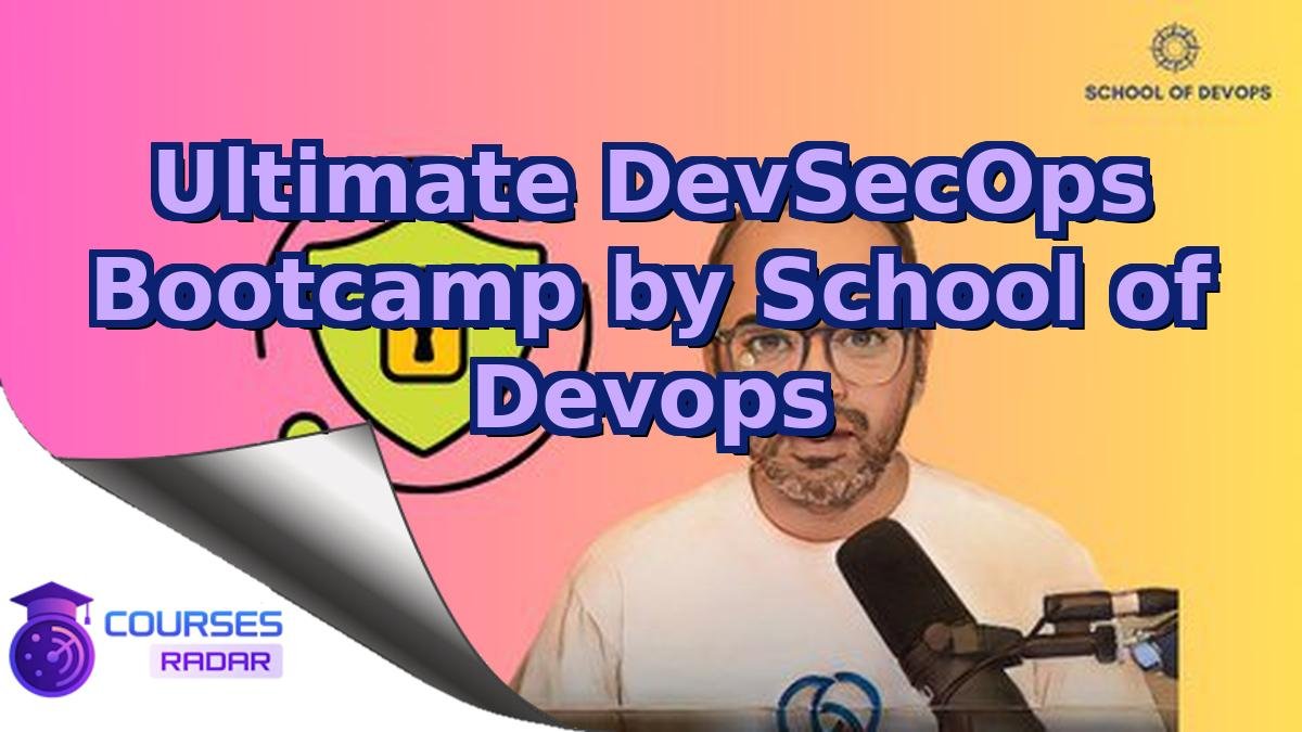 Ultimate DevSecOps Bootcamp by School of Devops