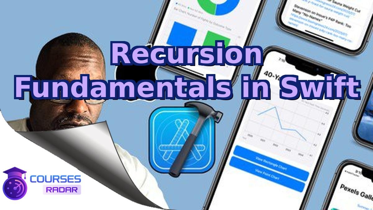 Recursion Fundamentals in Swift