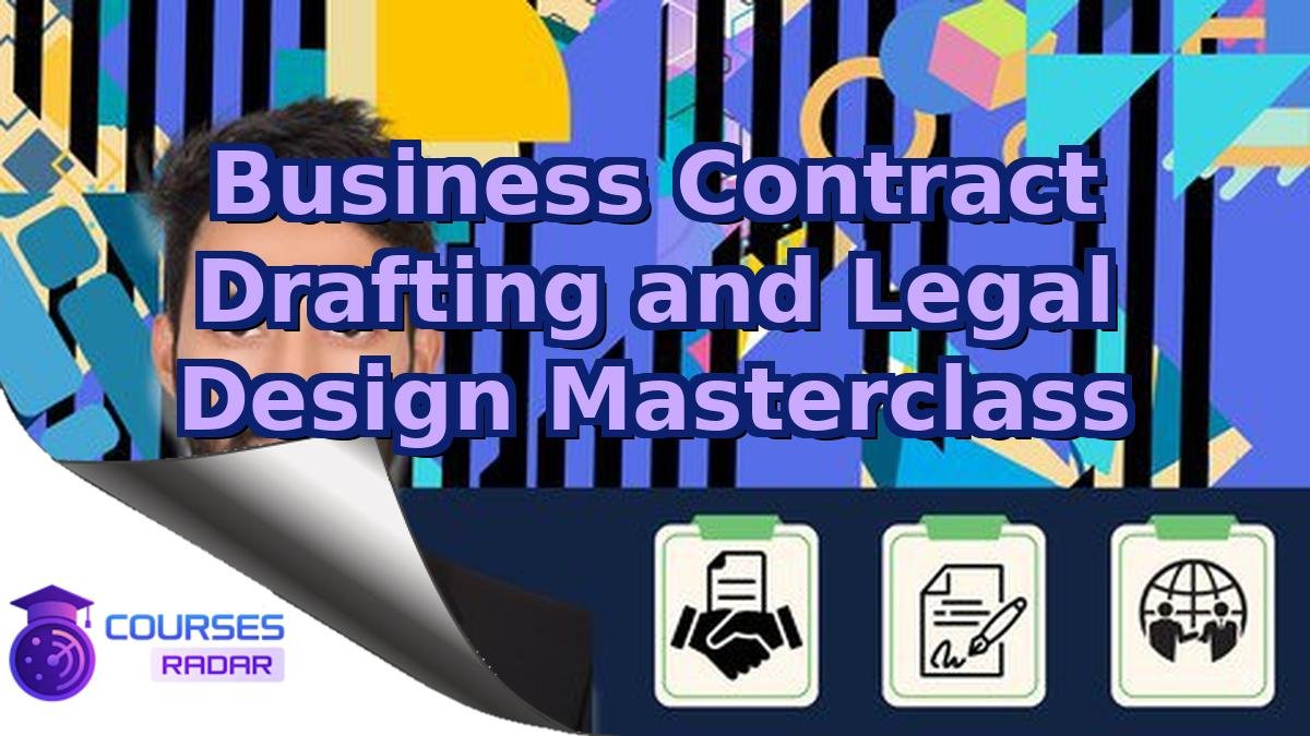 Business Contract Drafting and Legal Design Masterclass