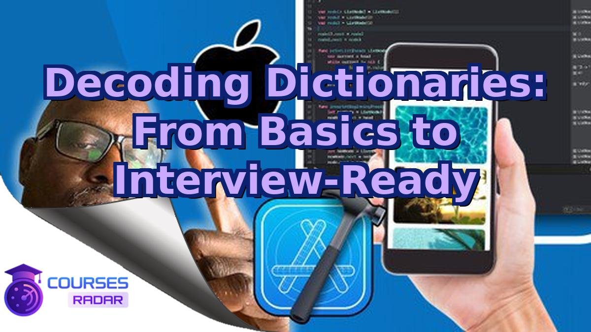 Decoding Dictionaries: From Basics to Interview-Ready