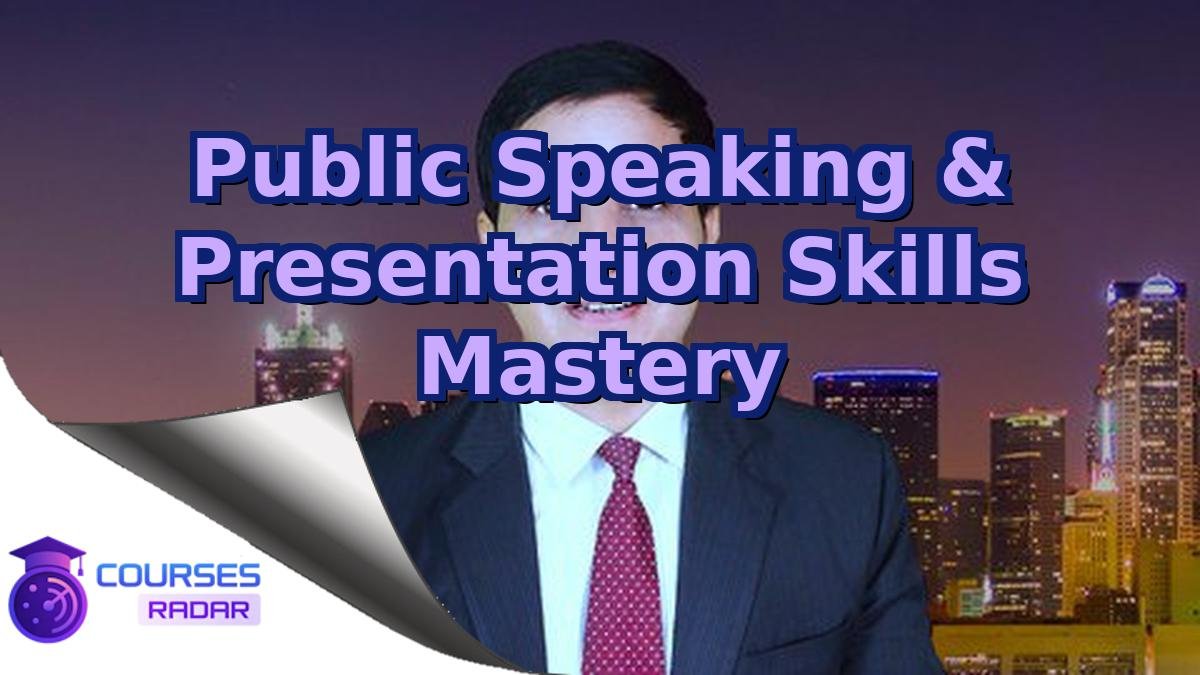 Public Speaking & Presentation Skills Mastery