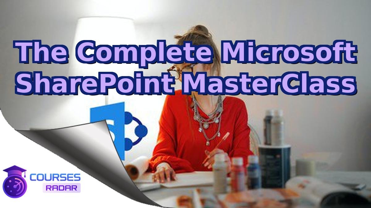 The Complete Microsoft SharePoint MasterClass
