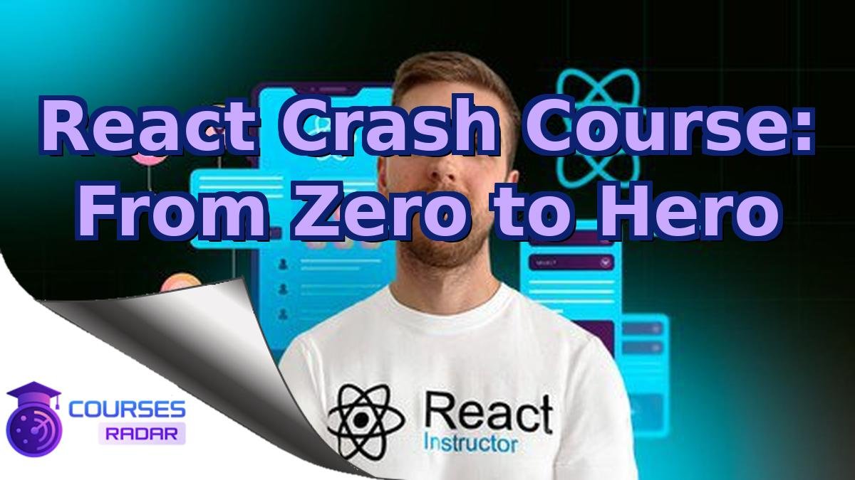 React Crash Course: From Zero to Hero